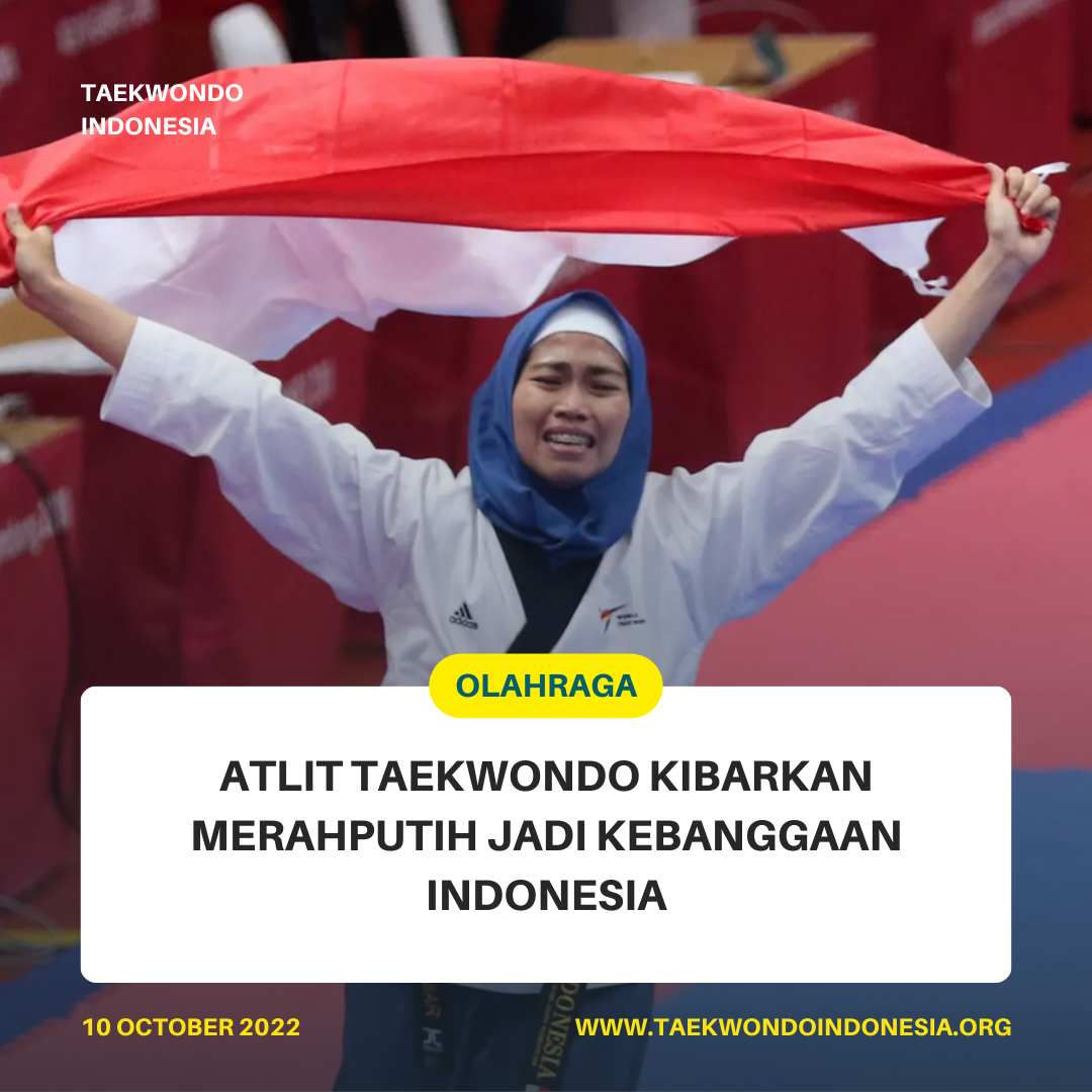 ATLIT TAEKWONDO KIBARKAN MERAH PUTIH JADI KEBANGGAAN INDONESIA  TAEKWONDO INDONESIA GAZEBO TAEKWONDO CLUB
